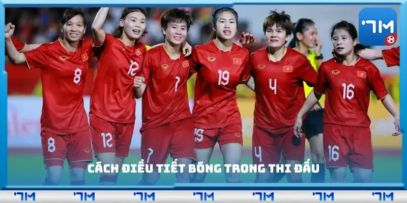 Cách điều tiết bóng trong thi đấu
