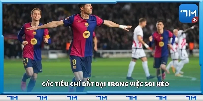 Các tiêu chí bất bại trong việc soi kèo